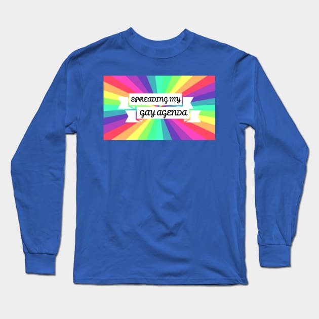 Spreading My Gay Agenda Long Sleeve T-Shirt by elizabethtruedesigns